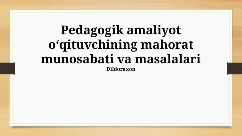 Pedagogik amaliyot oʻqituvchining mahorat munosabati va masalalari