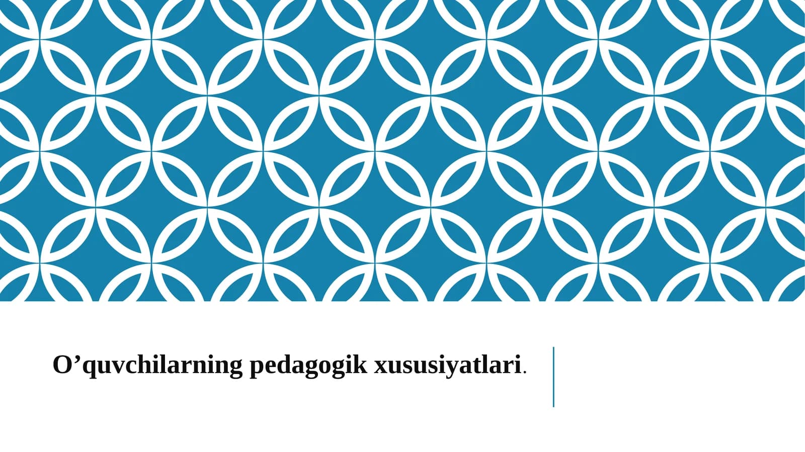 O’quvchilarning pedagogik xususiyatlari