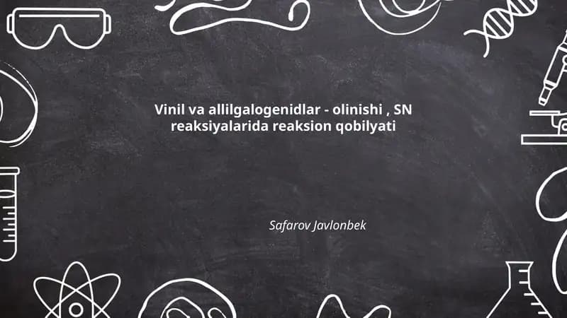 Vinil va allilgalogenidlar - olinishi, SN reaksiyalarida reaksion qobilyati
