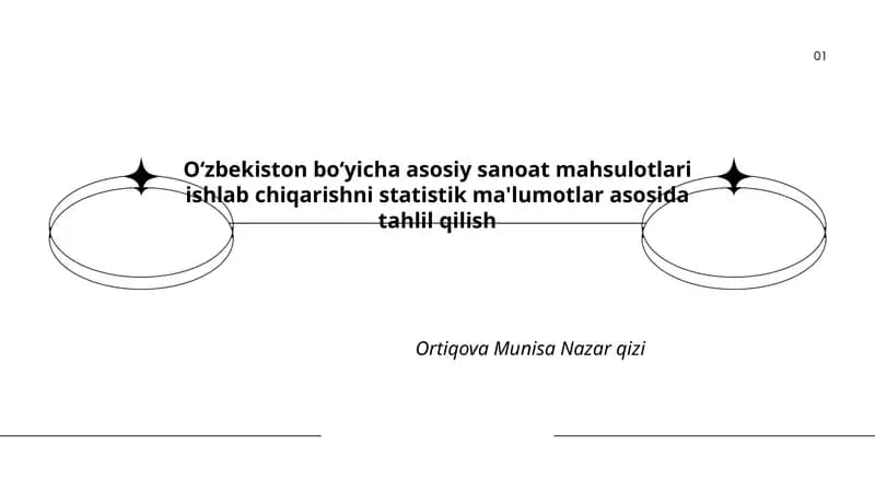Oʻzbekiston boʻyicha asosiy sanoat mahsulotlari ishlab chiqarishni statistik ma'lumotlar asosida tahlil qilish