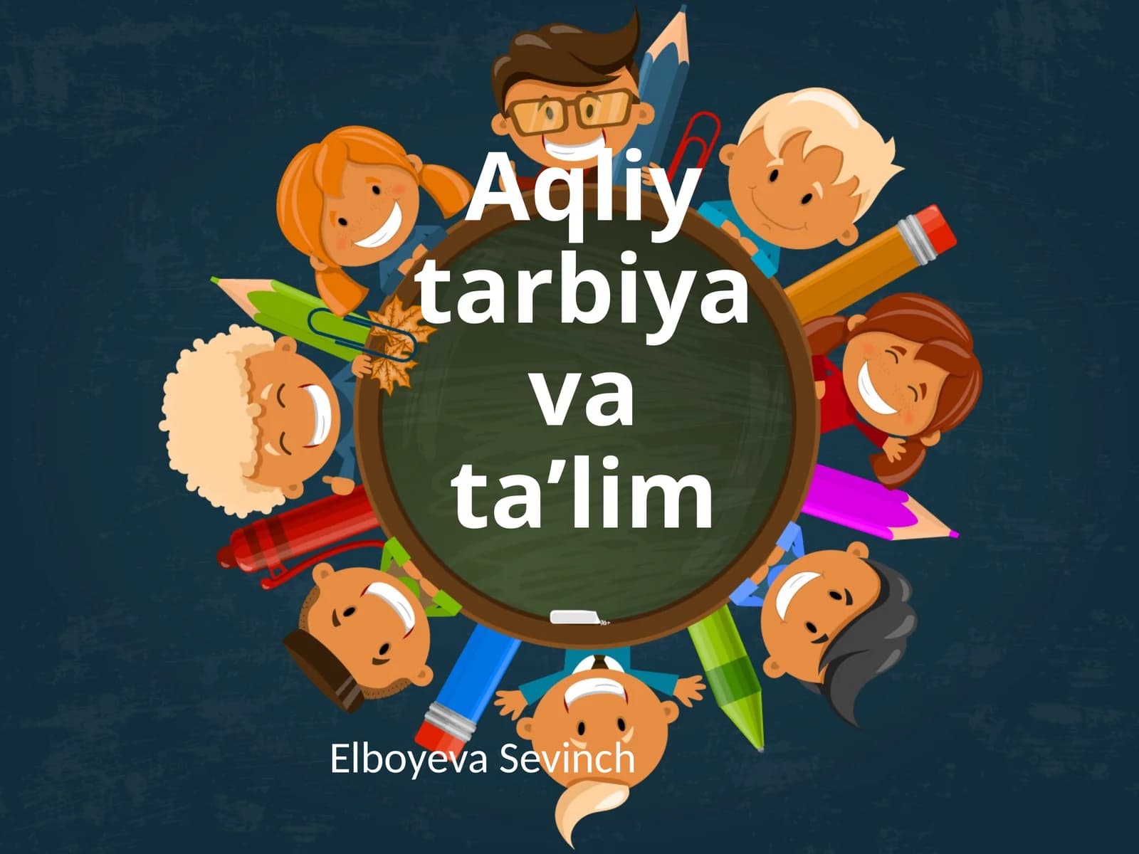 Aqliy tarbiya va ta’lim