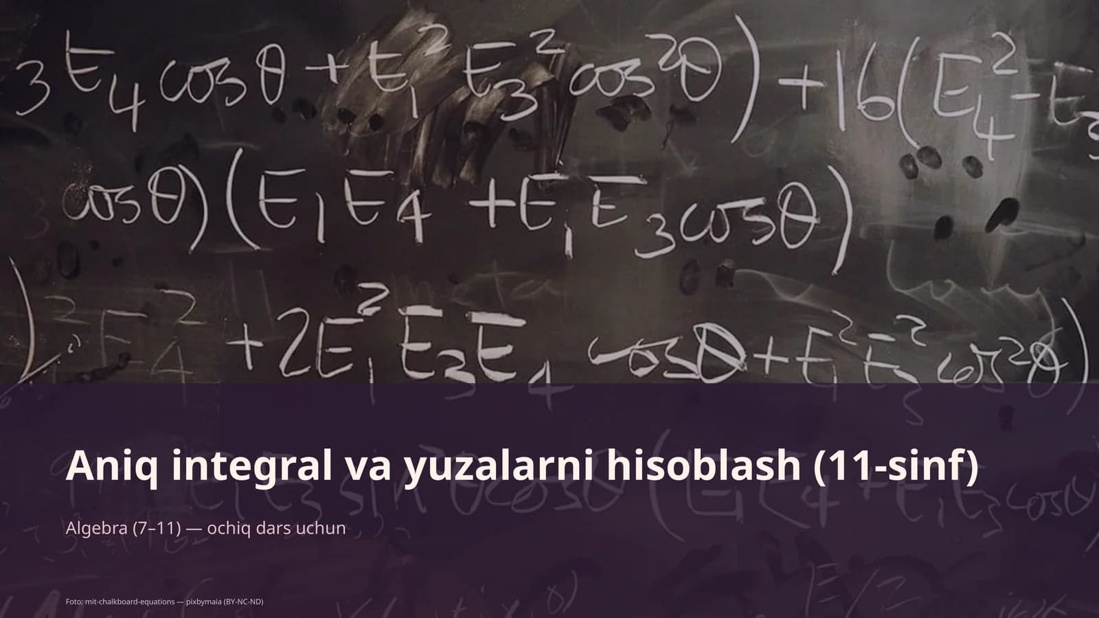 Aniq integral va yuzalarni hisoblash (11-sinf)