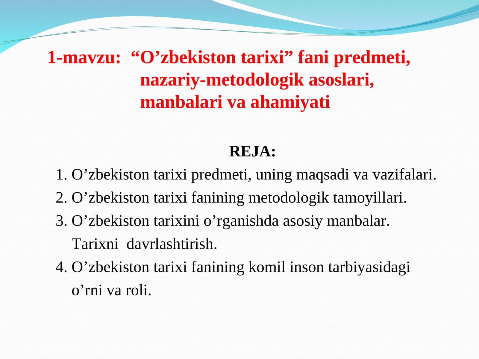 O’zbekiston tarixi fanipredmeti,nazariy-metodologik asoslari,manbalari va ahamiyati