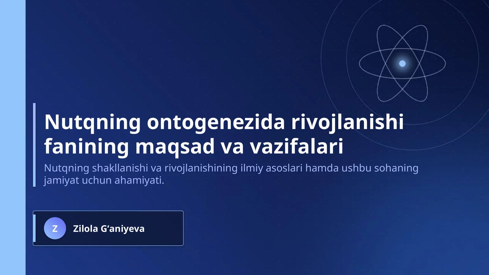 Nutqning ontogenezida rivojlanishi fanining maqsad va vazifalari