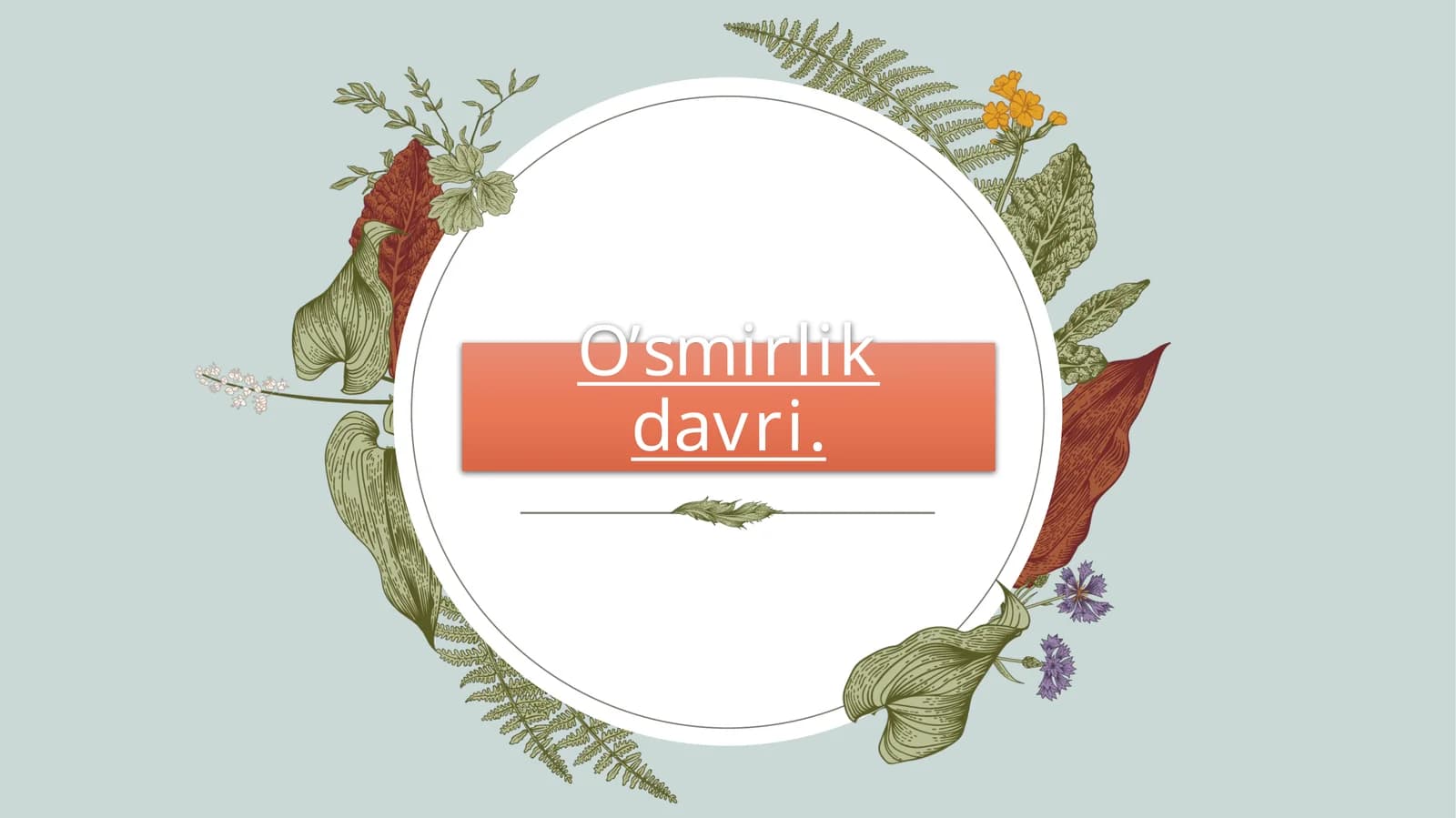 O'smirlik davri