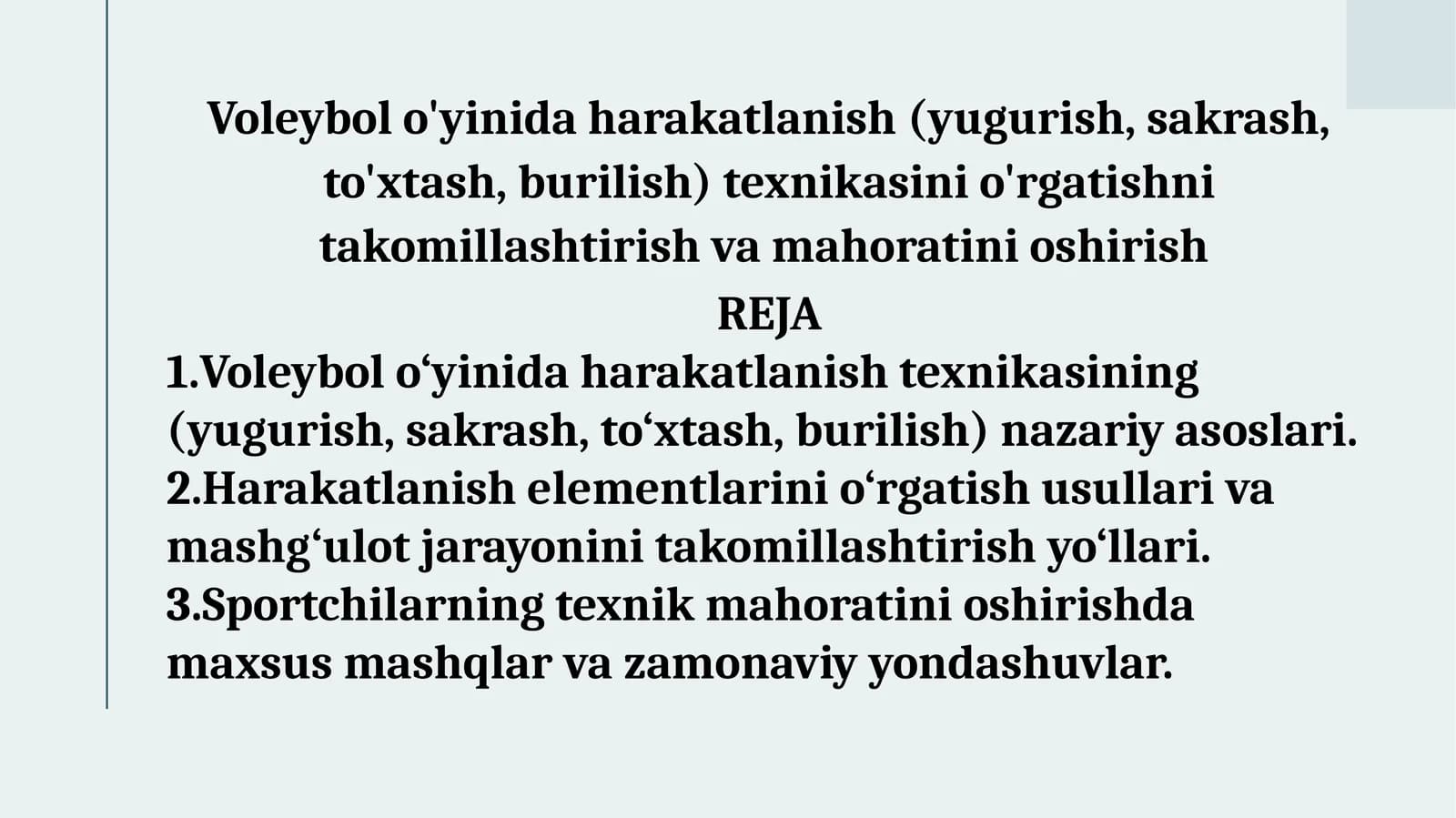 Voleybol o'yinida harakatlanish (yugurish, sakrash, to'xtash, burilish) texnikasini o'rgatishni takomillashtirish va mahoratini oshirish