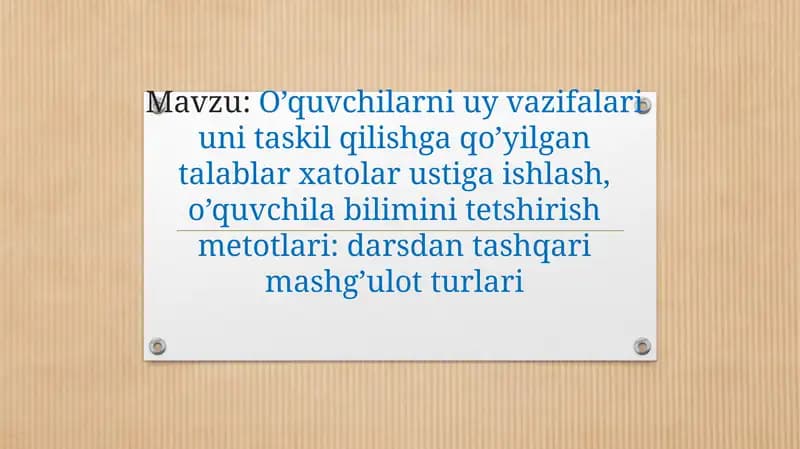 O’quvchilarni uy va zifalari uni taskil qilishga qo’yilgan talablar xatolar ustiga ishlash
