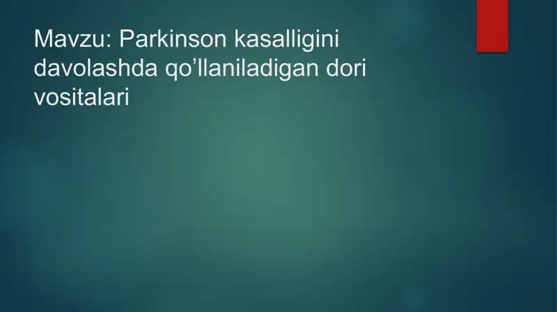 Parkinsonkasalligini davolashda qo’llaniladigan dori vositalari