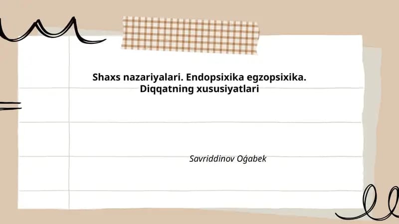 Shaxs nazariyalari. Endopsixika egzopsixika. Diqqatning xususiyatlari