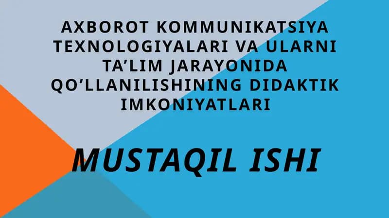 Axborot kommunikatsiya texnologiyalari va ularni ta’lim jarayonida qo’llanilishining didaktik imkoniyatlari