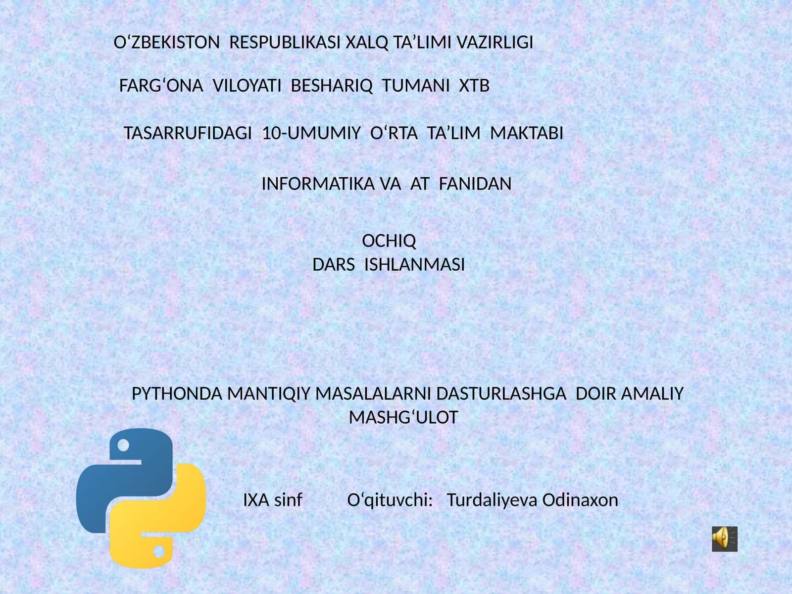 OCHIQ DARS ISHLANMASI PYTHONDA MANTIQIY MASALALARNI DASTURLASHGA DOIR AMALIY MASHG‘ULOT