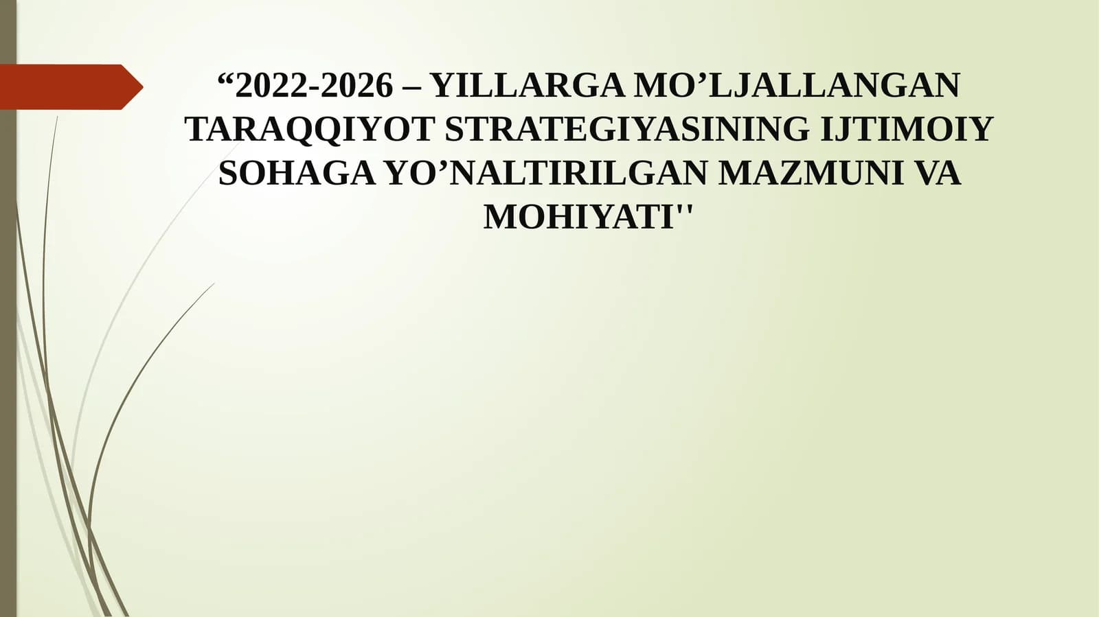 2022-2026 – yillarga mo’ljallangan Taraqqiyot strategiyasining ijtimoiy sohaga yo’naltirilgan mazmuni va mohiyati