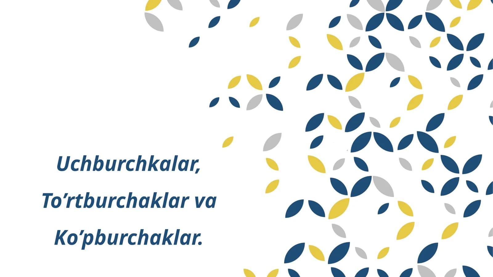 Uchburchkalar, To’rtburchaklar va Ko’pburchaklar