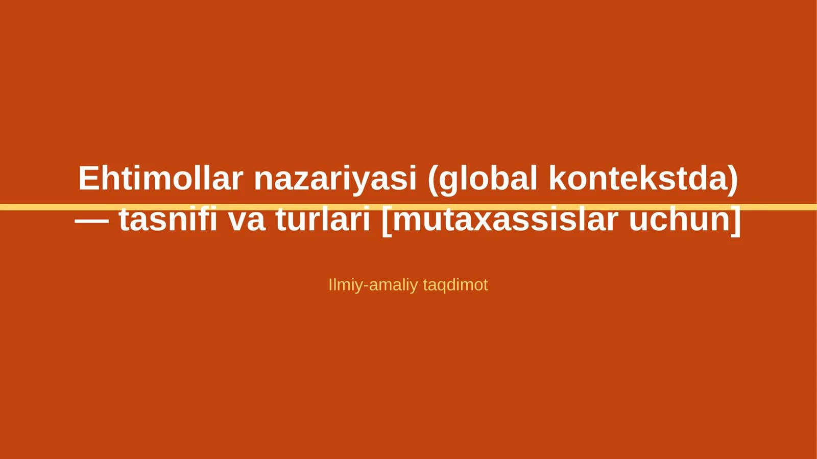 Ehtimollar nazariyasi (global kontekstda) — tasnifi va turlari [mutaxassislar uchun]
