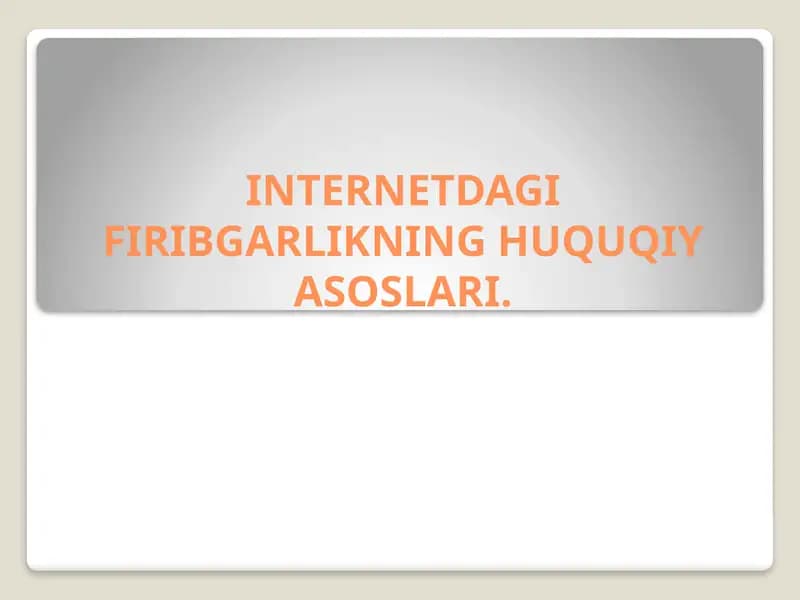 INTERNETDAGI FIRIBGARLIKNING HUQUQIY ASOSLARI