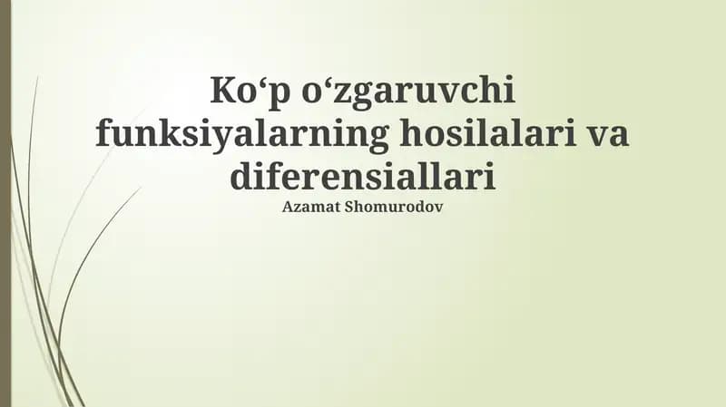 Koʻp oʻzgaruvchi funksiyalarning hosilalari va diferensiallari
