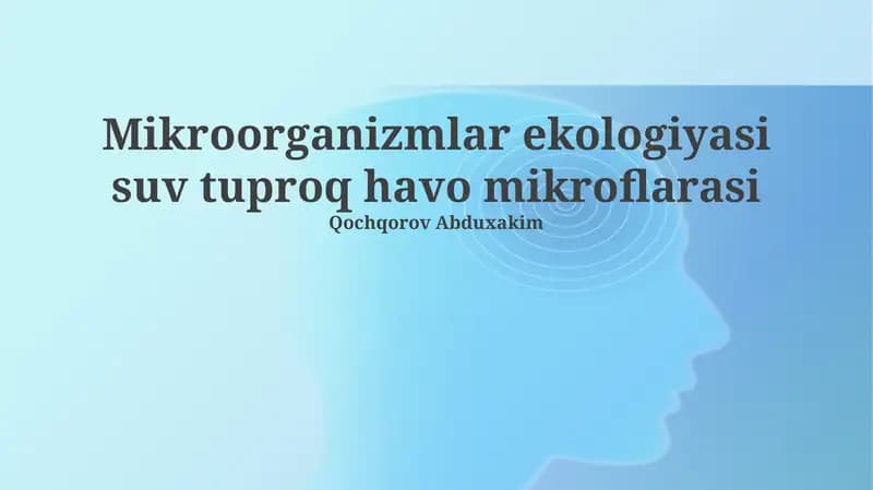 Mikroorganizmlar ekologiyasi suv tuproq havo mikroflarasi