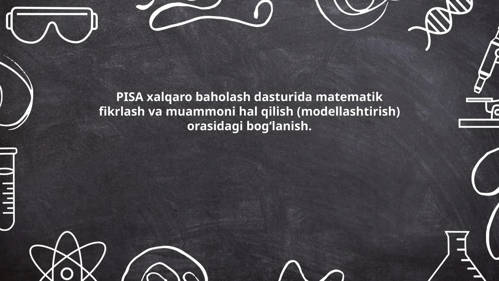 PISA xalqaro baholash dasturida matematik fikrlash va muammoni hal qilish (modellashtirish) orasidagi bog‘lanish