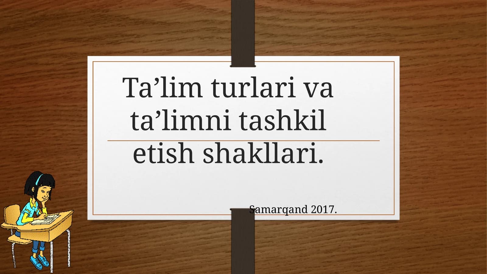 Ta'lim turlari va tashkiloti shakllari