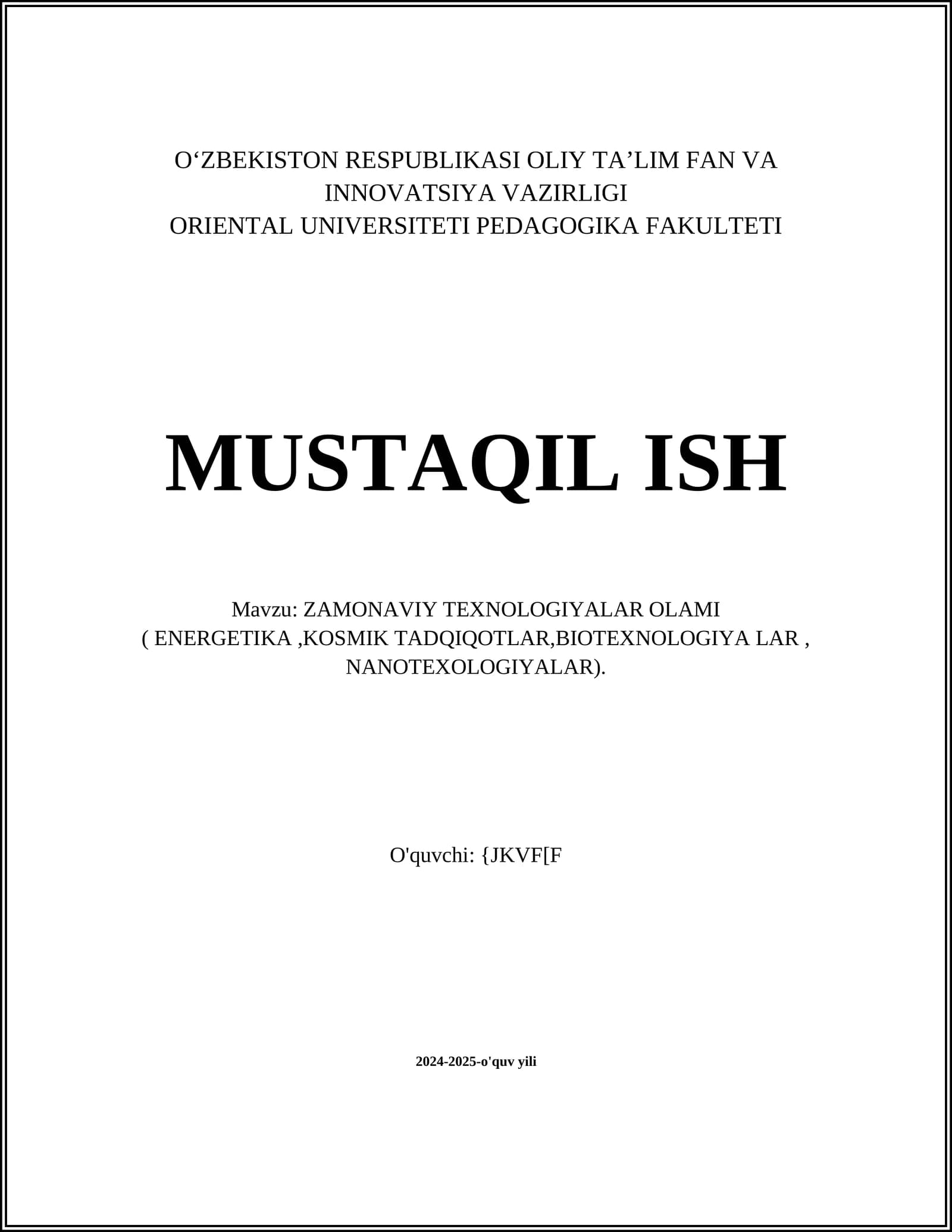 ZAMONAVIY TEXNOLOGIYALAR OLAMI ( ENERGETIKA,KOSMIK TADQIQOTLAR,BIOTEXNOLOGIYA LAR, NANOTEXOLOGIYALAR)