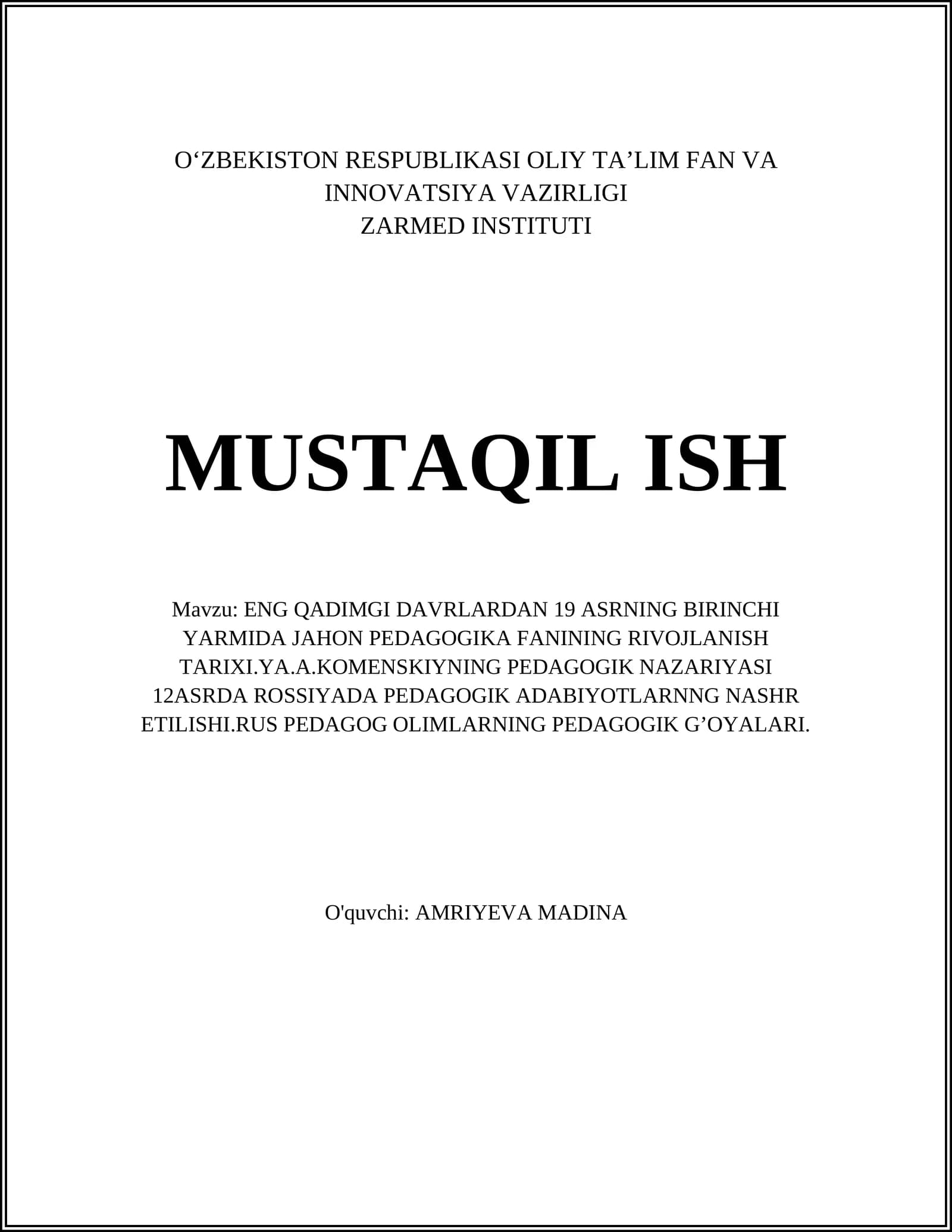 ENG QADIMGI DAVRLARDAN 19 ASRNING BIRINCHI YARMIDA JAHON PEDAGOGIKA FANINING RIVOJLANISH TARIXI.YA.A.KOMENSKIYNING PEDAGOGIK NAZARIYASI 12ASRDA ROSSIYADA PEDAGOGIK ADABIYOTLARNNG NASHR ETILISHI.RUS PEDAGOG OLIMLARNING PEDAGOGIK G’OYALARI