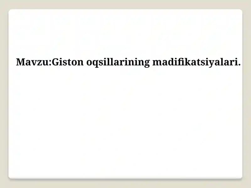 Gistonoqsillarining madifikatsiyalari