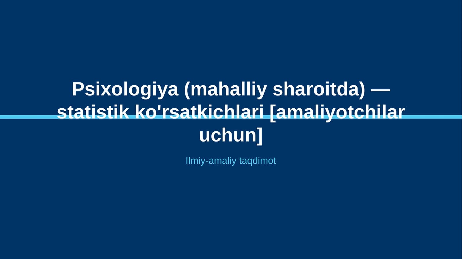Psixologiya (mahalliy sharoitda) — statistik ko'rsatkichlari [amaliyotchilar uchun]