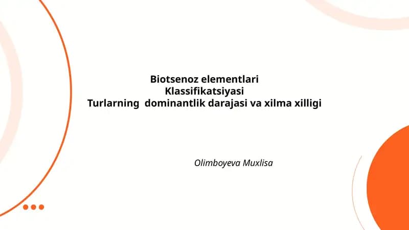 Biotsenoz elementlari Klassifikatsiyasi Turlarning dominantlik darajasi va xilma xilligi Olimboyeva Muxlisa