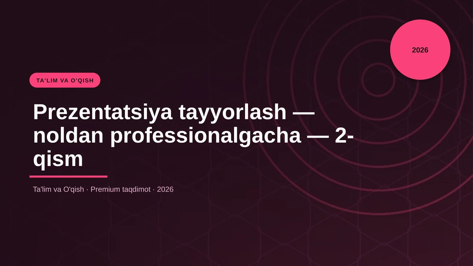 Prezentatsiya tayyorlash — noldan professionalgacha — 2-qism