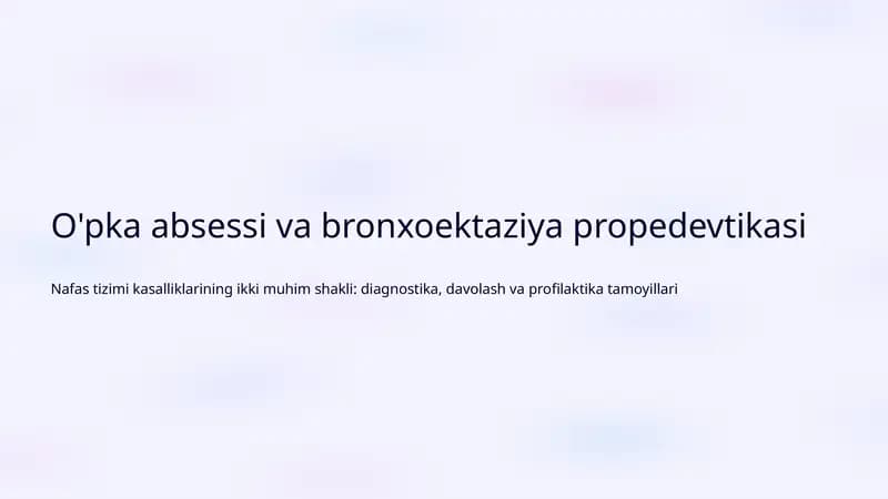 O'pka absessi va bronxoektaziya propedevtikasi