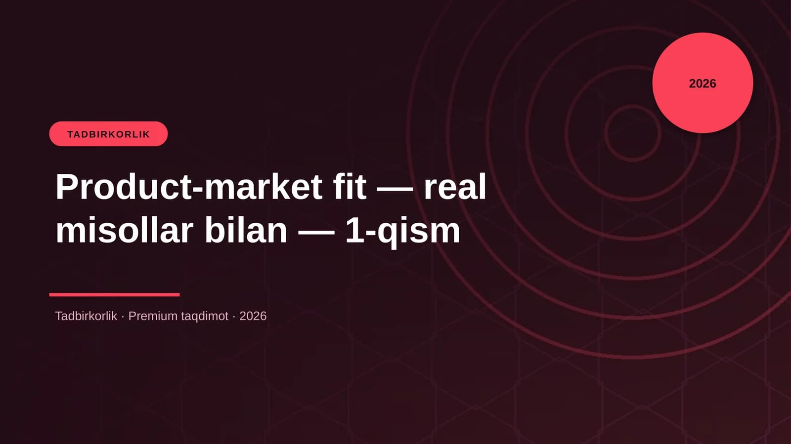 Product-market fit — real misollar bilan — 1-qism