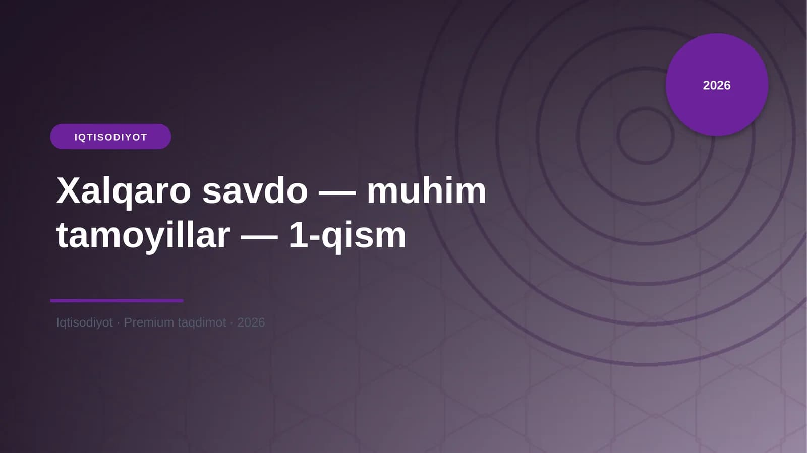 Xalqaro savdo — muhim tamoyillar — 1-qism