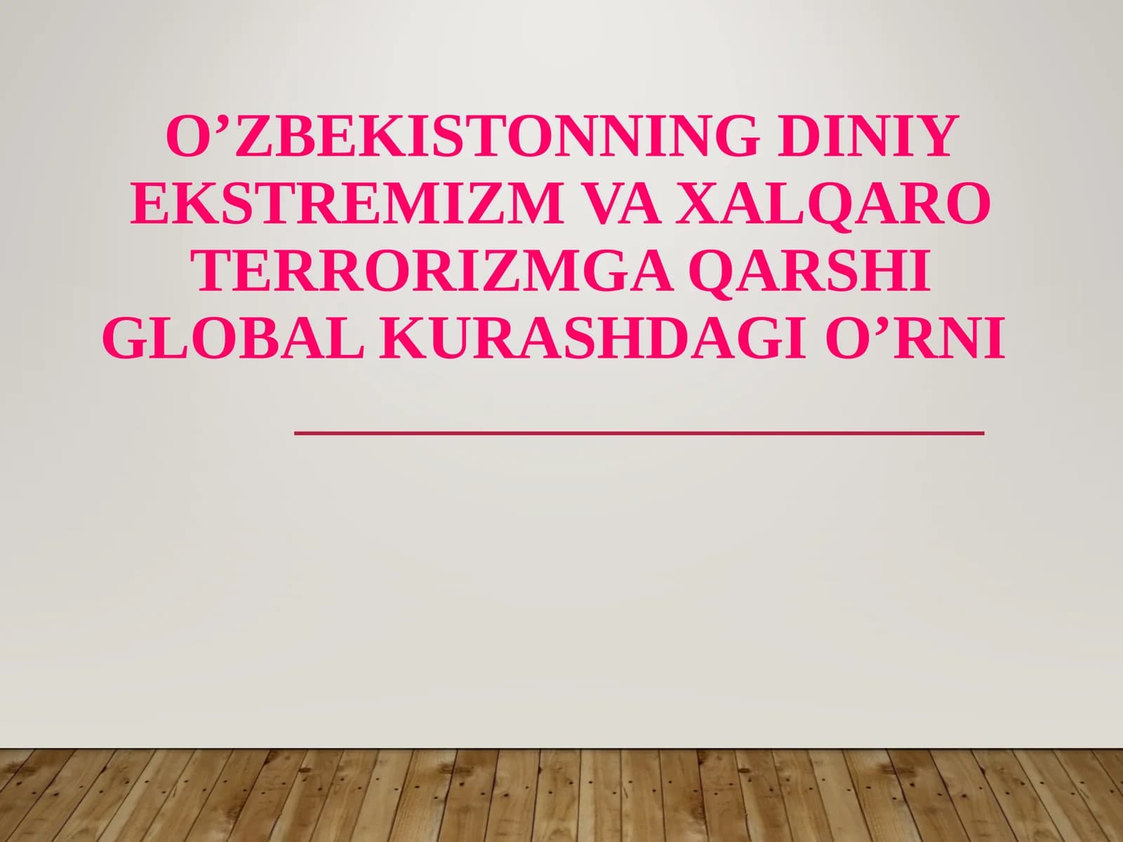 DINIY EKSTREMIZM VA XALQARO TERRORIZMGA QARSHI GLOBAL KURASHDAGI O’RNI