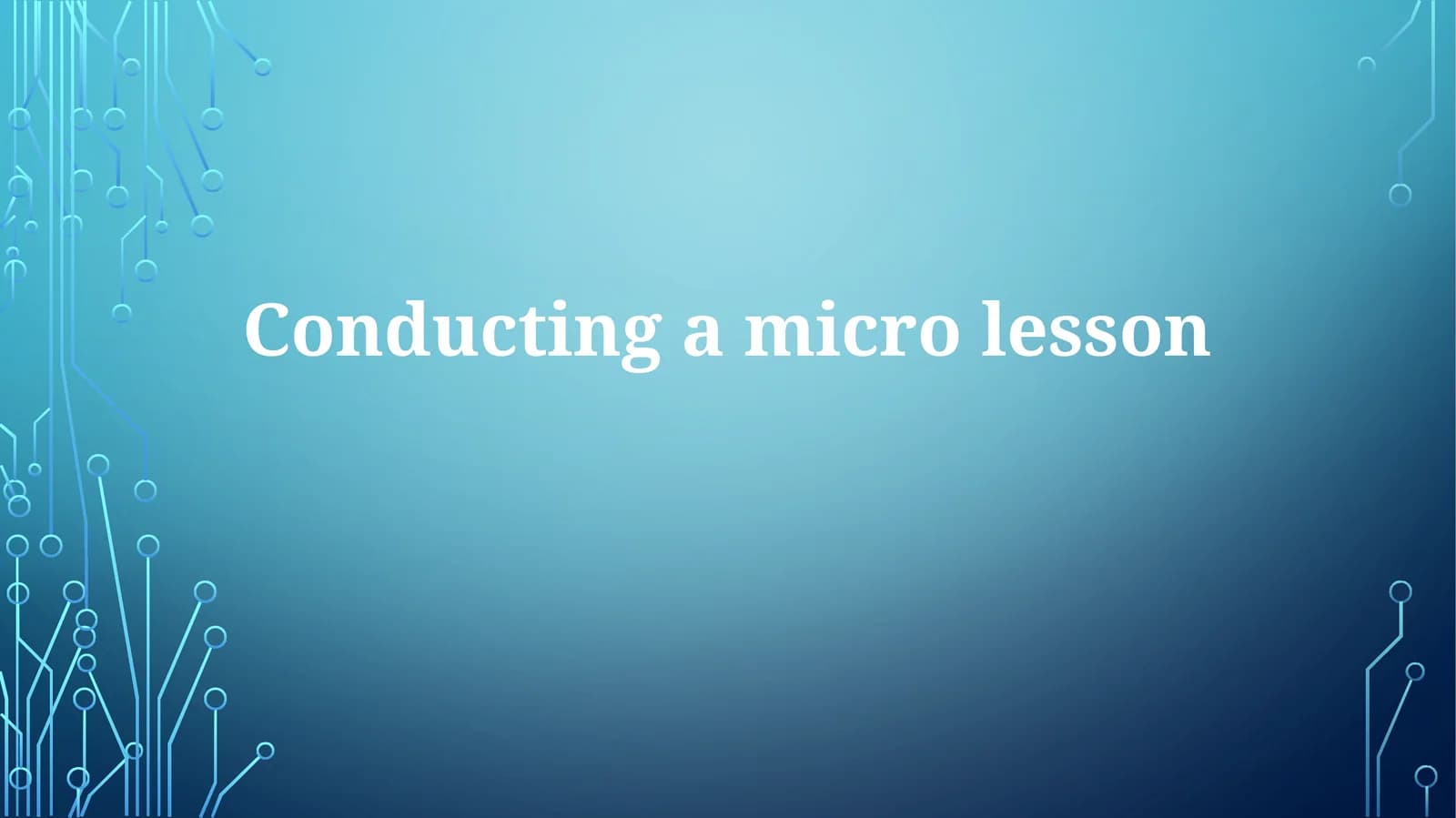 Conducting a microlesson