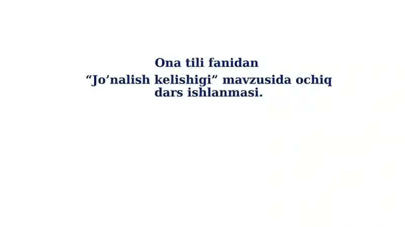 Jo’nalish kelishigi dars ishlanmasi
