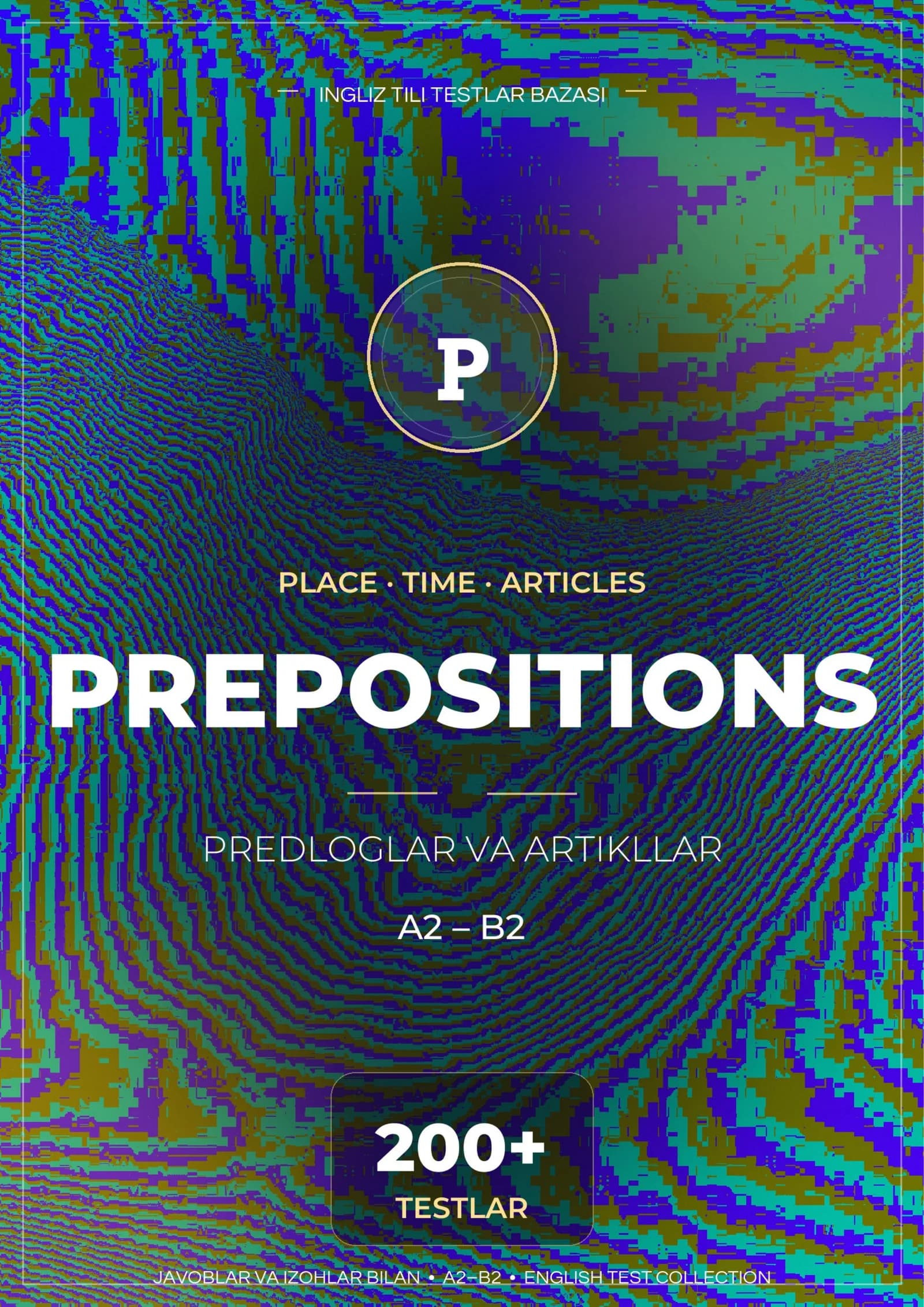 INGLIZ TILI PREPOSITIONS VA ARTICLES TESTLARI