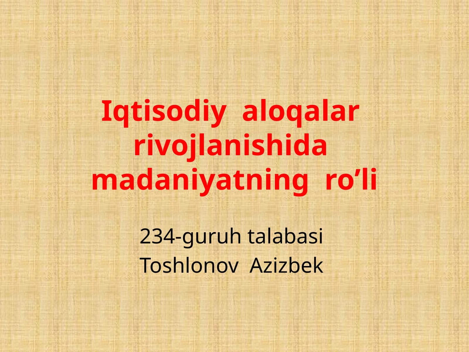 Iqtisodiyaloqalar rivojlanishi damadaniyatning ro’li