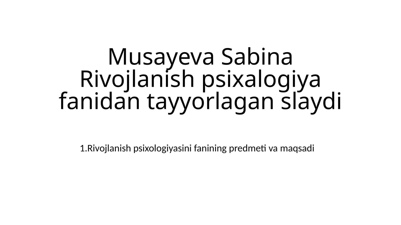 Rivojlanish psixologiya fanida tayyorlagan slayd