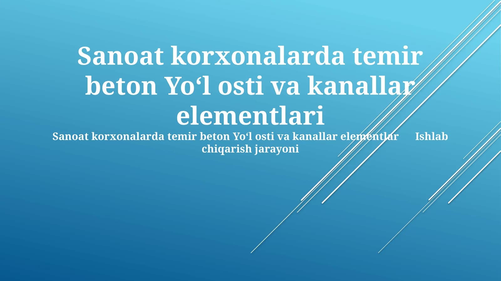 Sanoat korxonalarda temir beton Yo‘l osti va kanallar elementlari