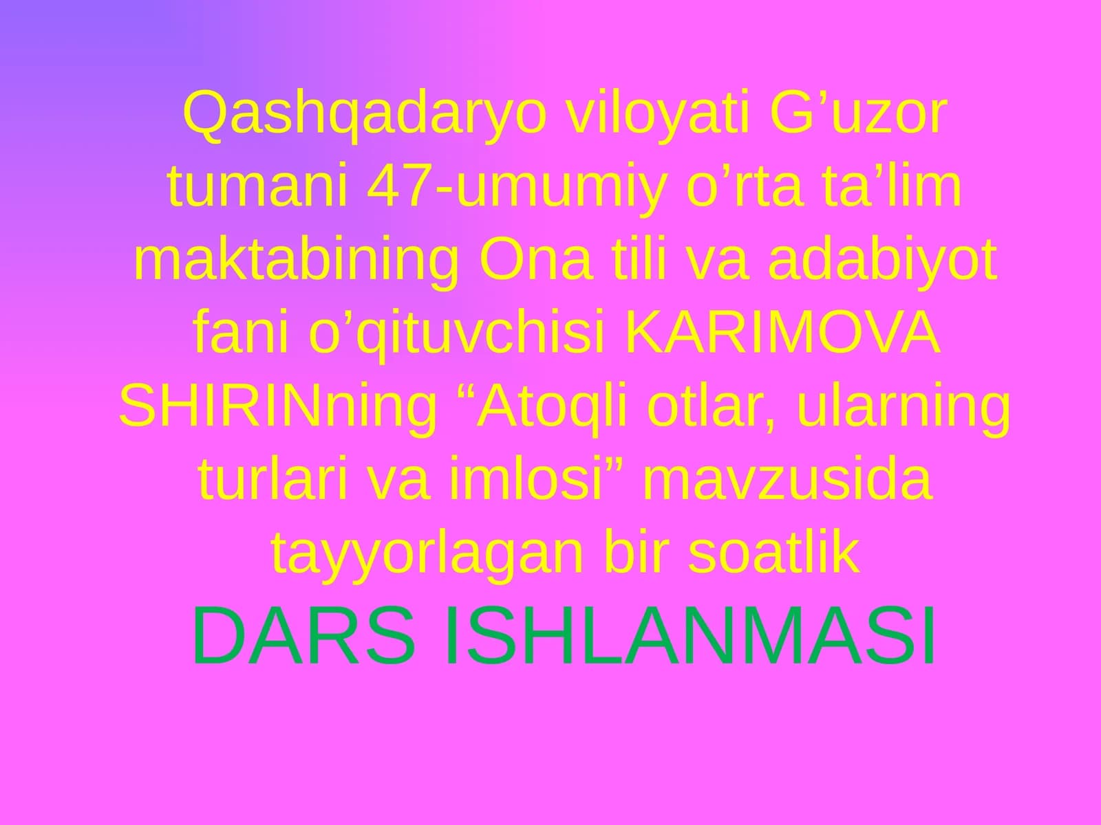 6-sinf Ona tili fanidan dars ishlanma. Atoqli otlar, ularning turlari va imlosi