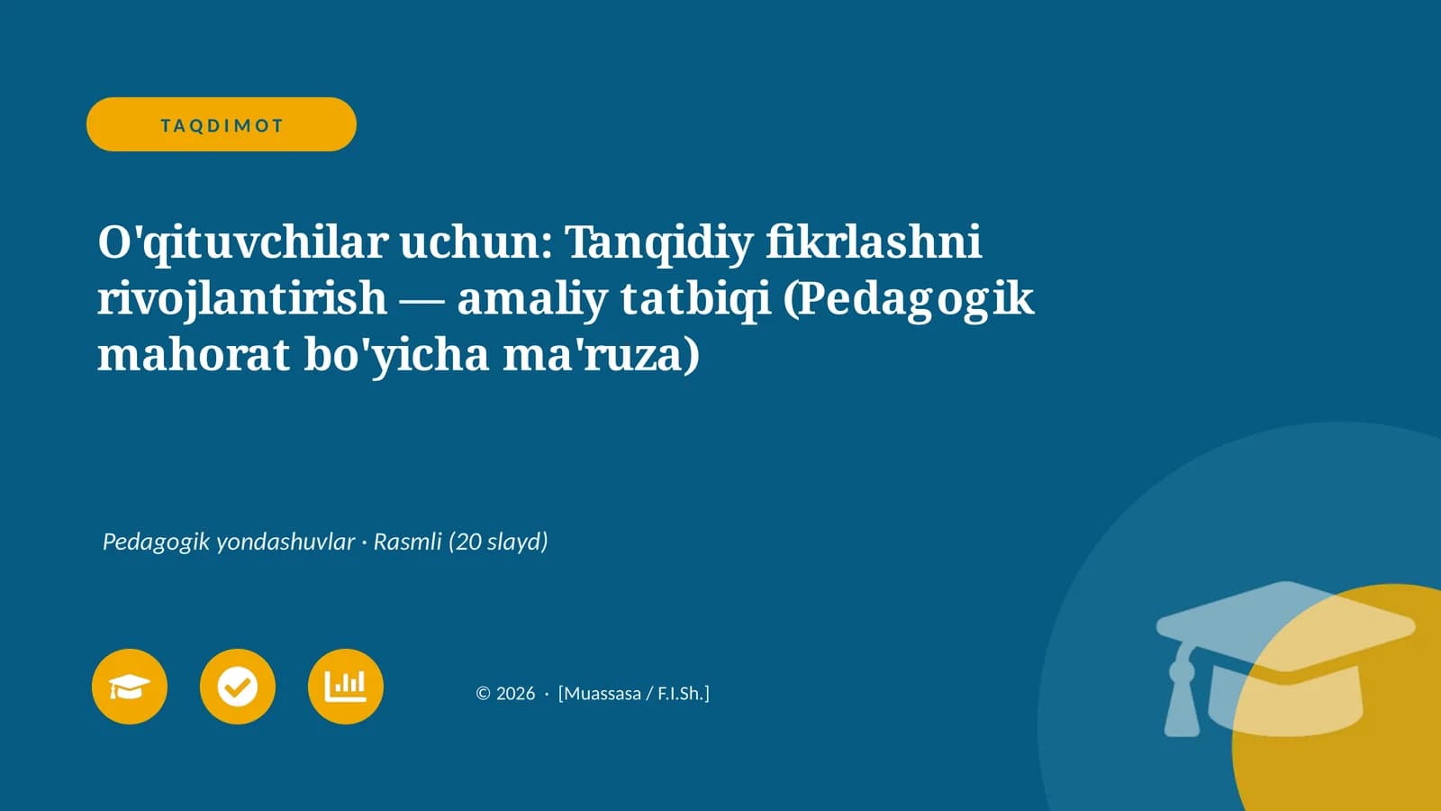 Tanqidiy fikrlashni rivojlantirish — amaliy tatbiqi (Pedagogik mahorat bo'yicha ma'ruza)