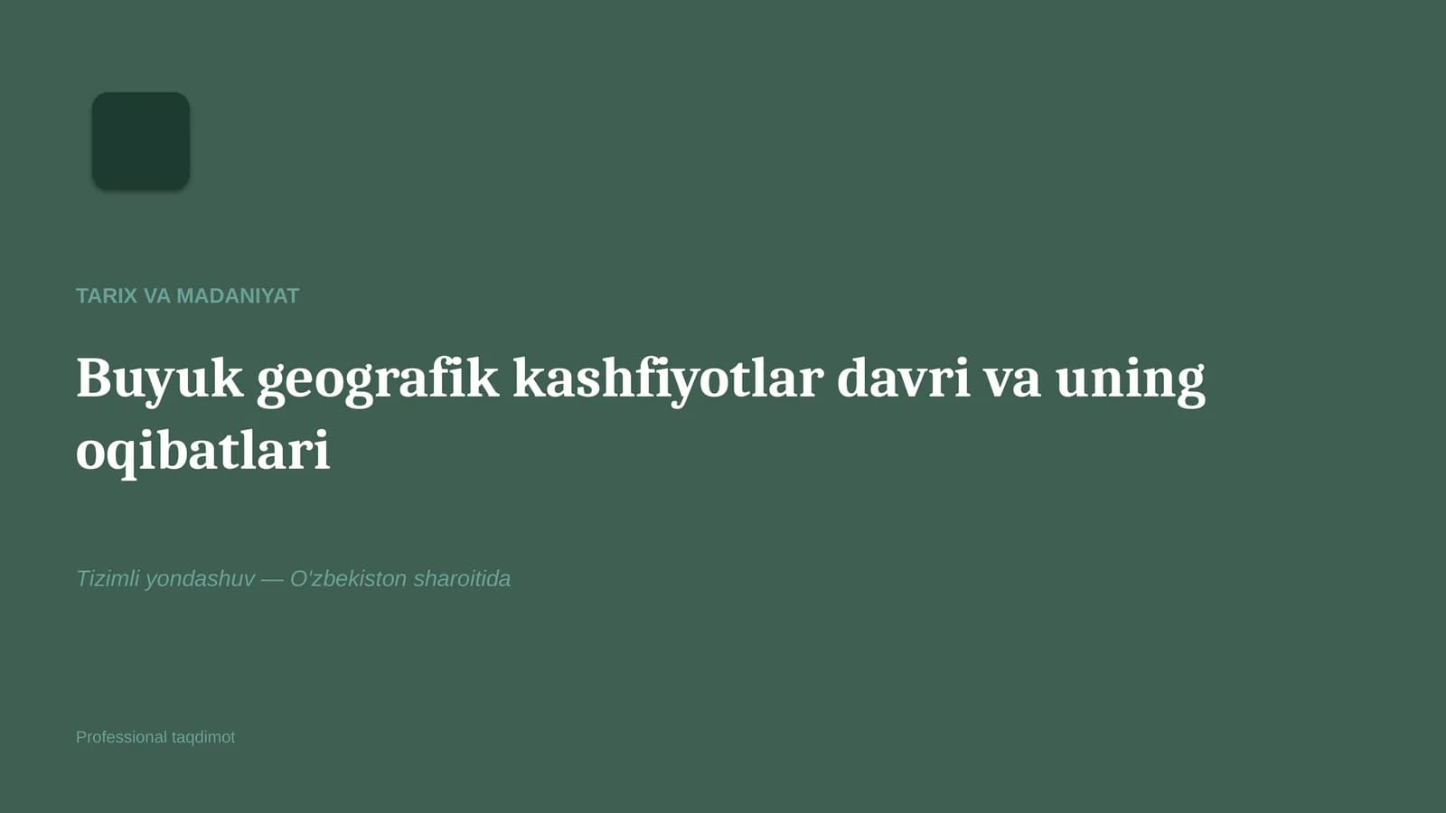 Buyuk geografik kashfiyotlar davri va uning oqibatlari