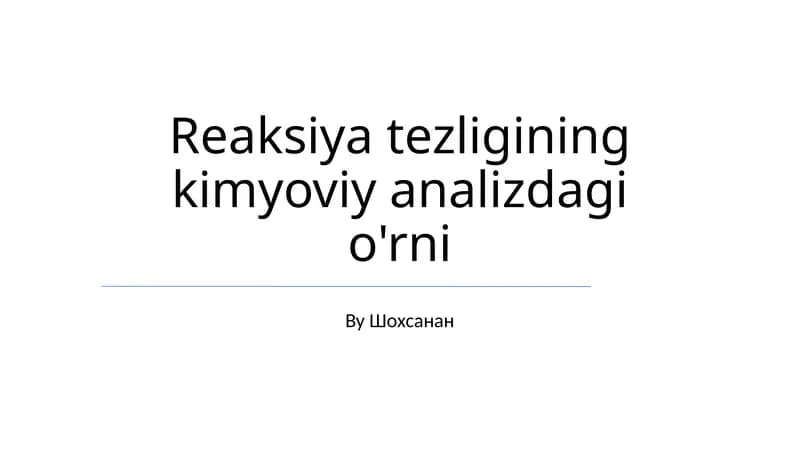 Reaksiya tezligining kimyoviy analizdagi o'rni