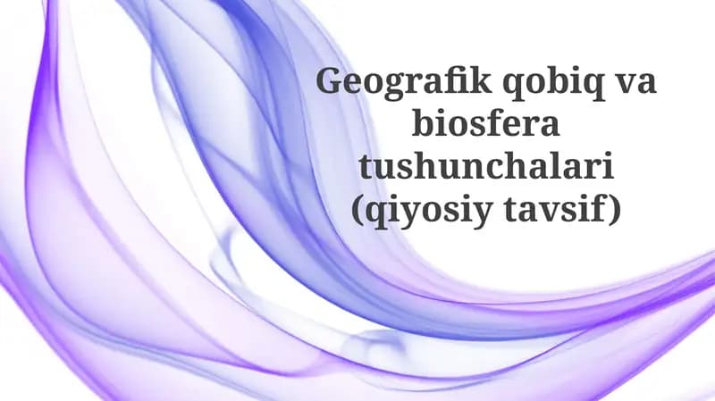 Geografik qobiq va biosfera tushunchalari (qiyosiy tavsiyat)