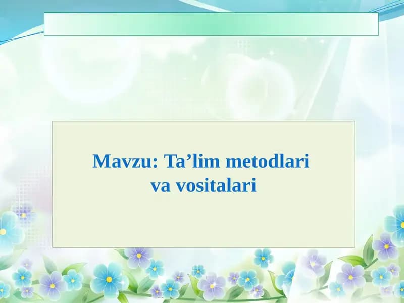 Ta’lim metodlari  va vositalari