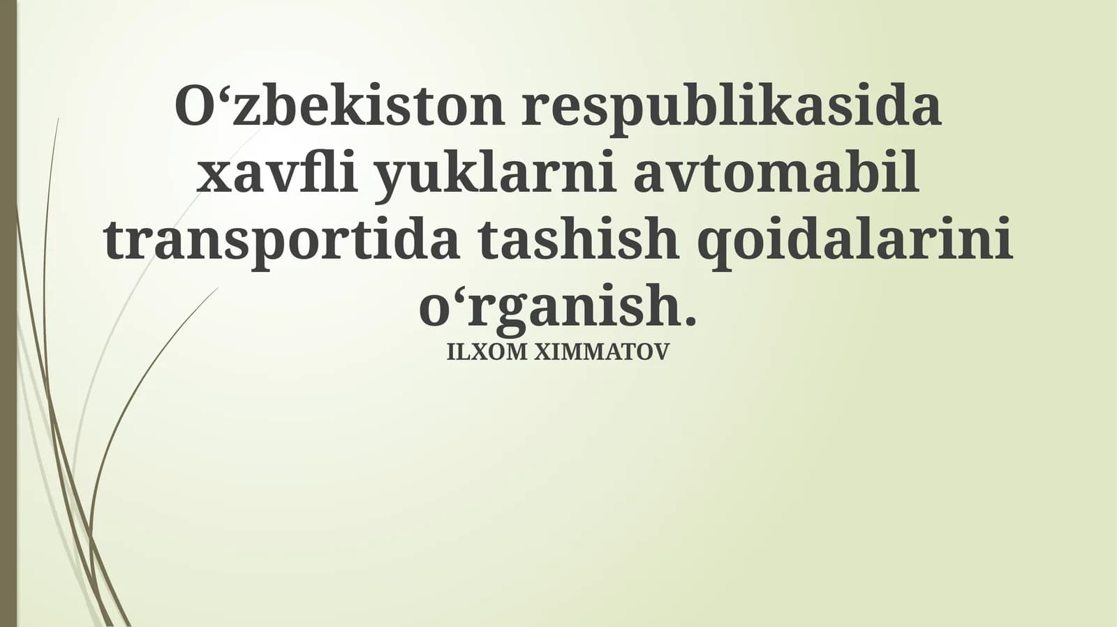 Xavfli yuklarni avtomabil transportida tashish qoidalarini oʻrganish