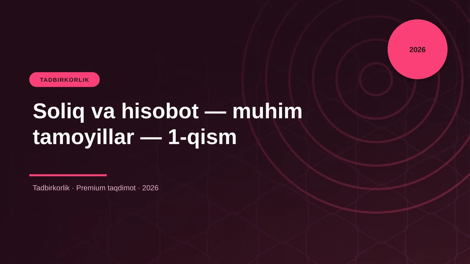 Soliq va hisobot — muhim tamoyillar — 1-qism