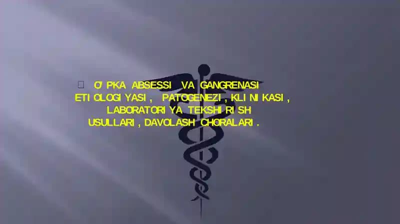 O’PKA ABSESSI VA GANGRENASI ETIOLOGIYASI