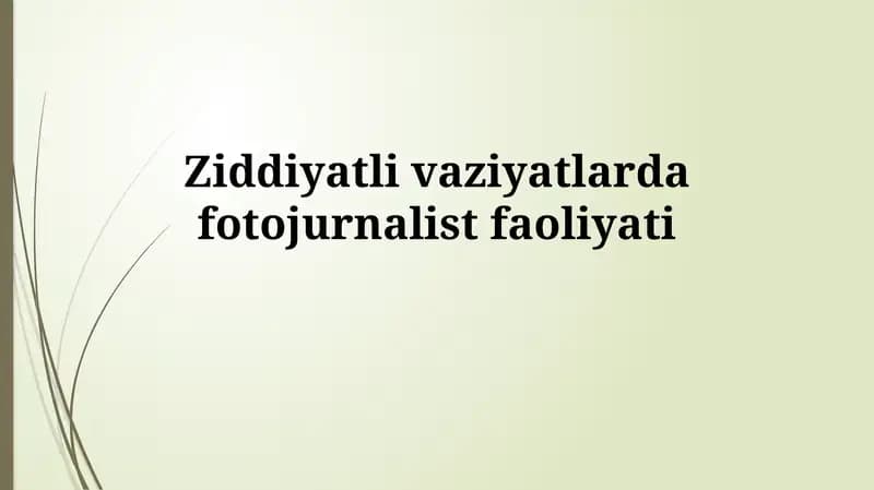 Ziddiyatli vaziyatlardafotojurnalist faoliyati