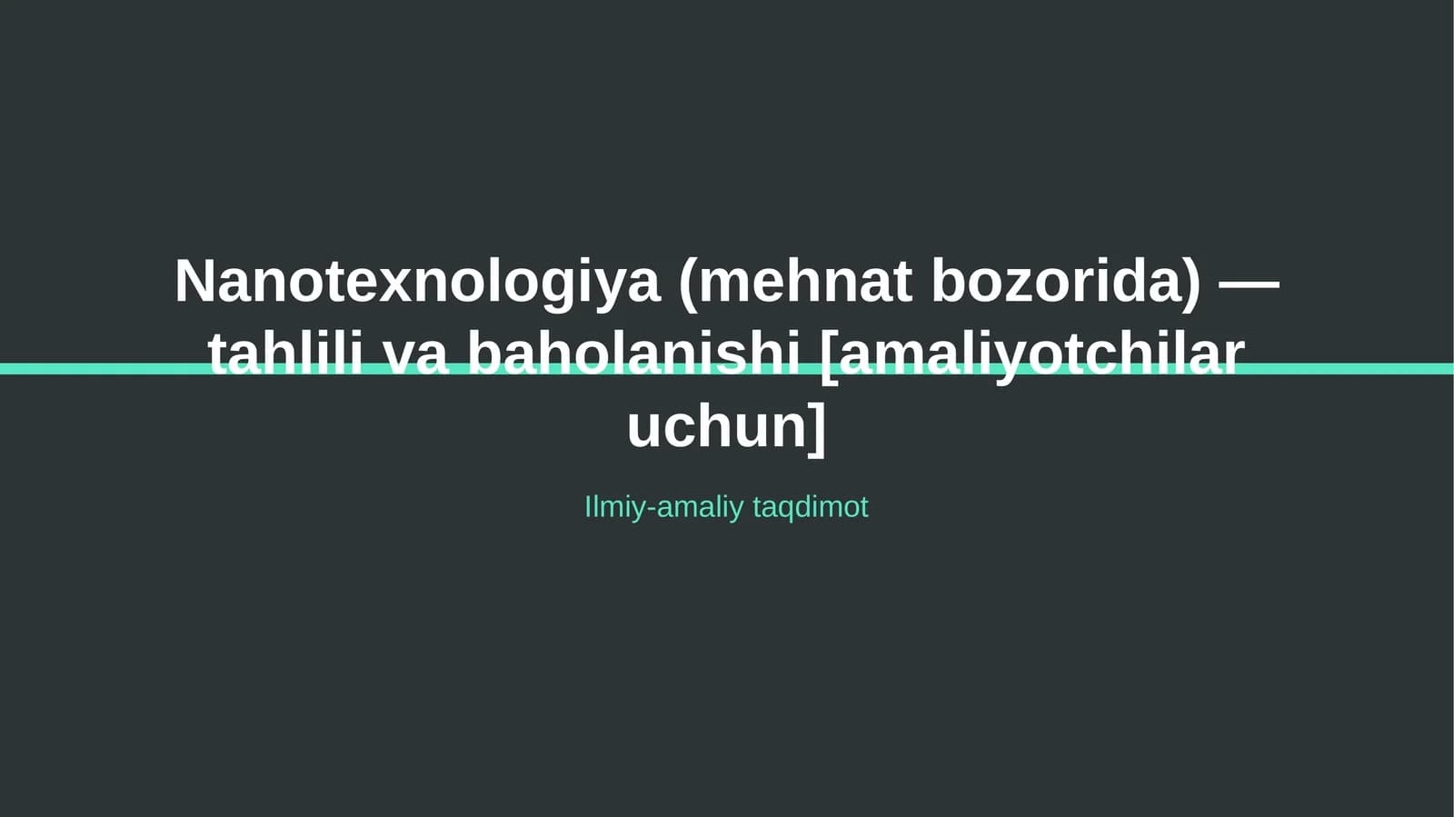 Nanotexnologiya (mehnat bozorida) — tahlili va baholanishi [amaliyotchilar uchun]